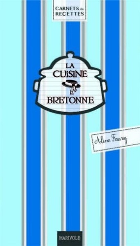 Aline Faurie - La cuisine bretonne.