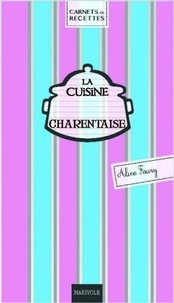 Aline Faurie - La cuisine charentaise.