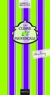Aline Faurie - La cuisine provençale.