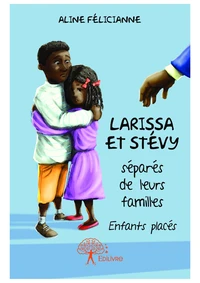 Larissa et stévy séparés de leurs familles
