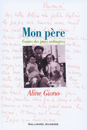Aline Giono - Mon père - Contes des jours ordinaires.