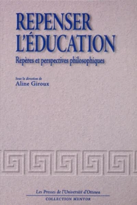 Repenser L'Education. Reperes Et Perspectives Philosophiques