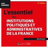 L'essentiel des institutions politiques et administratives de la France