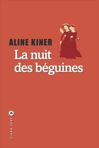 Livre en ligne pdf télécharger gratuitement La nuit des béguines (French Edition) par Aline Kiner