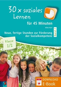 30 x soziales Lernen für 45 Minuten - Band 2 – Klasse 1/2