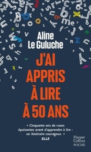 Aline Le Guluche - J'ai appris à lire à 50 ans.