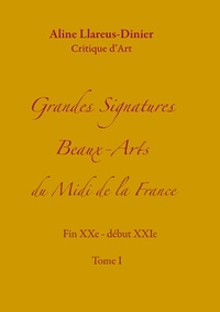 Aline Llareus-Dinier - Grandes signatures beaux-arts du midi de la France - Beaux-Arts Occitanie XXe - début XXIe.