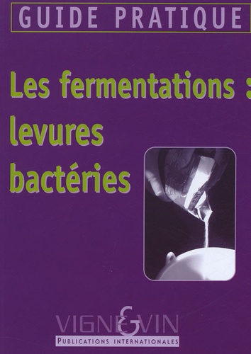Aline Lonvaud-Funel - Les fermentations : levure, bactéries.