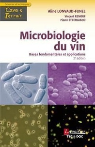 Aline Lonvaud-Funel et Vincent Renouf - Microbiologie du vin - Bases fondamentales et applications.