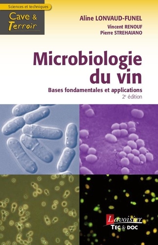 Aline Lonvaud-Funel et Vincent Renouf - Microbiologie du vin - Bases fondamentales et applications.