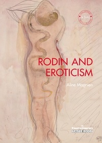 Aline Magnien - Rodin and Eroticism.