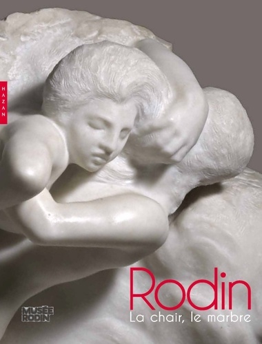 Aline Magnien - Rodin - La chair, le marbre.