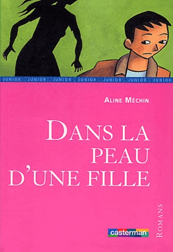 Aline Méchin - Dans La Peau D'Une Fille.