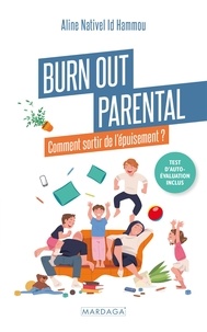 Aline Nativel Id Hammou - Burn out parental - Comment sortir de l'épuisement ?.