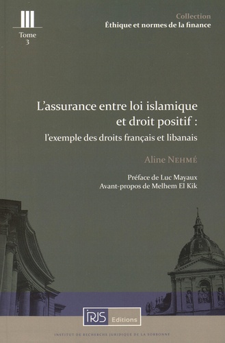 Aline Nehmé - L'assurance entre loi islamique et droit positif : l'exemple des droits français et libanais.