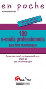 Aline Nishimata - 100 e-mails professionnels pour bien communiquer.
