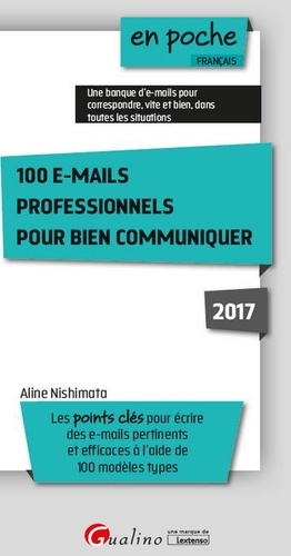 100 e-mails professionnels pour bien communiquer  Edition 2017
