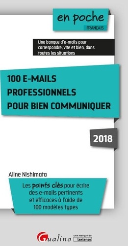 100 e-mails professionnels pour bien communiquer  Edition 2018