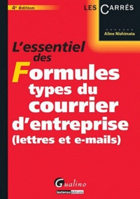 Aline Nishimata - L'essentiel des Formules types du courrier d'entreprise (lettres et e-mails).
