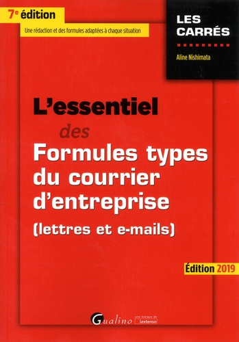 L'essentiel des formules types du courrier d'entreprise. (Lettres et e-mails)  Edition 2019