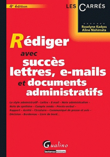 Aline Nishimata et Roselyne Kadyss - Rédiger avec succès lettres, e-mails et documents administratifs.