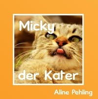 Aline Pehling - Micky der Kater.