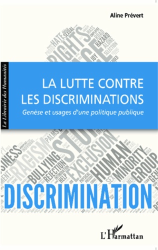 La lutte contre les discriminations. Genèse et usages d'une politique publique