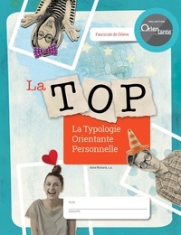 Aline Richard - La TOP / Fascicule de l'élève - La Typologie Orientante Personnelle.