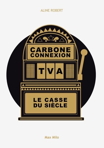 Carbone connexion. Le casse du siècle