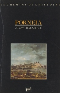 Aline Rousselle et Blandine Barret-Kriegel - Porneia, de la maîtrise du corps à la privation sensorielle - IIIe et IVe siècles de l'ère chrétienne.