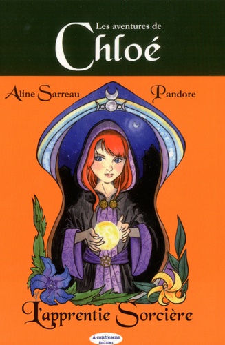 Aline Sarreau et  Pandore - Les aventures de Chloé Tome 1 : L'apprentie sorcière.