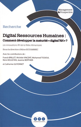 Digital Ressources Humaines : comment développer la maturité "digital'RH" ?. Les innovations RH de la filière alimentaire