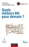 Aline Scouarnec et Gwénaëlle Poilpot-Rocaboy - Quels métiers RH pour demain ? - Transformation de la fonction et compétences nouvelles.