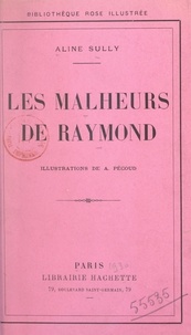 Aline Sully et André Pécoud - Les malheurs de Raymond.