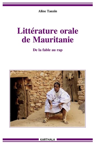 Aline Tauzin - Littérature orale de Mauritanie - De la fable au rap.