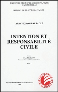 Aline Vignon-Barrault - Intention et responsabilité civile - 2 volumes.