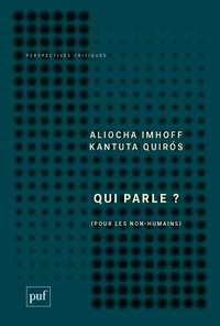 Aliocha Imhoff et Kantuta Quirós - Qui parle ? - (Pour les non-humains).