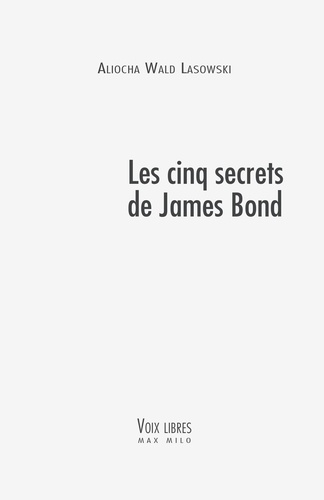 Les cinq secrets de James Bond. Philoscopie de l'agent-espion