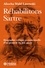 Réhabilitons Sartre. Biographie critique et contextuelle d’un penseur du XXe siècle