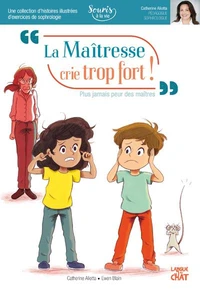 "La maîtresse crie trop fort !"