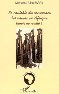 Le contrôle du commerce des armes en Afrique