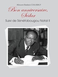 Alioune badara Coulibaly - Bon anniversaire, Sédar. Suivi de Sénéfobougou Natal II.