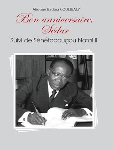 Bon anniversaire, Sédar. Suivi de Sénéfobougou Natal II