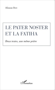 Alioune Bah - Le Pater Noster et la Fatiha - Deux textes, une même prière.