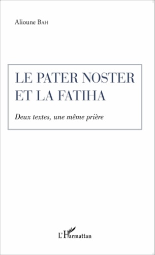 Le Pater Noster et la Fatiha. Deux textes, une même prière
