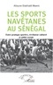 Alioune Diakhaté Mbaye - Les sports navétanes au Sénégal - Entre pratique sportive, révélateur culturel et utilité sociale.