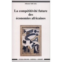 Alioune Sall - La compétitivité future des économies africaines - Actes du forum de Dakar, [du 3 au 5  mars 1999.
