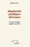 Alioune Sall - Singularités juridiques africaines - Ce que l'Afrique apporte au droit.