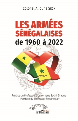 Alioune Seck - Les armées Sénégalaises de 1960 à 2022.