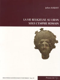 La vie religieuse au Liban sous l'Empire romain